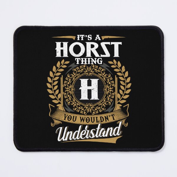 Item preview, It Is A Horst Thing You Wouldnt Understand designed and sold by Huck-me.