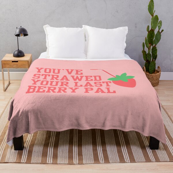 Item preview, You’ve strawed your last berry pal designed and sold by Pink Ribbon.