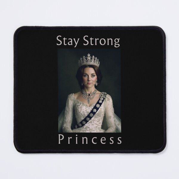Item preview, Stay Strong Princess of Wales Catherine Kate Middleton British Royal Family designed and sold by WeirdFlexMob.