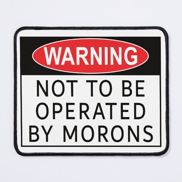 Item preview, Warning Not to be Operated by Morons designed and sold by NoBonesLife.