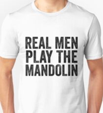 Real Men Play The Mandolin For Musician Music Unisex T-Shirt