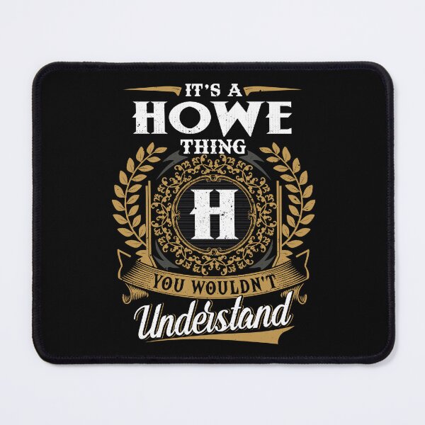 Item preview, It Is A Howe Thing You Wouldnt Understand  designed and sold by Huck-me.