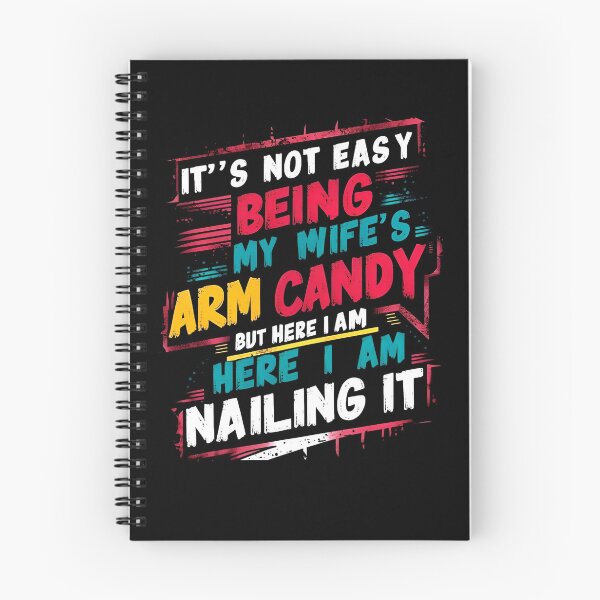 Item preview, It's Not Easy Being My Wife's Arm Candy  designed and sold by TahfahTk.