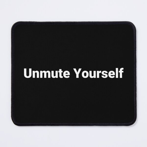 Item preview, Unmute Yourself designed and sold by Text-based T-Shirts and Gifts.