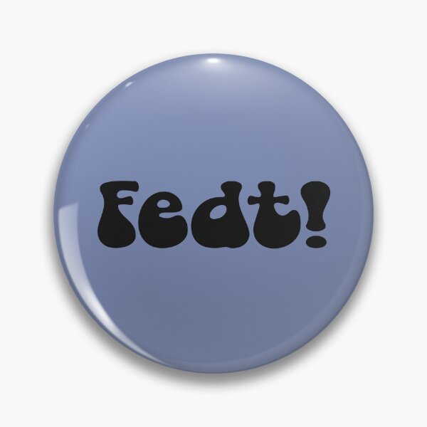 Item preview, (Design is in Danish slang ) Fedt! (It means cool!) designed and sold by Cosmic-Ferret.