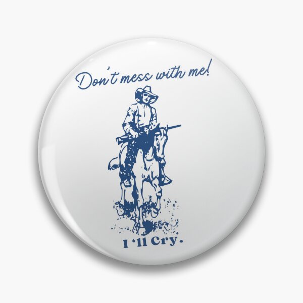 Item preview, Don't Mess With Me I'll Cry designed and sold by nikkyromoz.