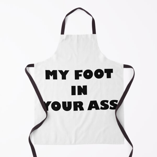 Item preview, MY FOOT IN YOUR ASS designed and sold by Wiesława Smolińska.