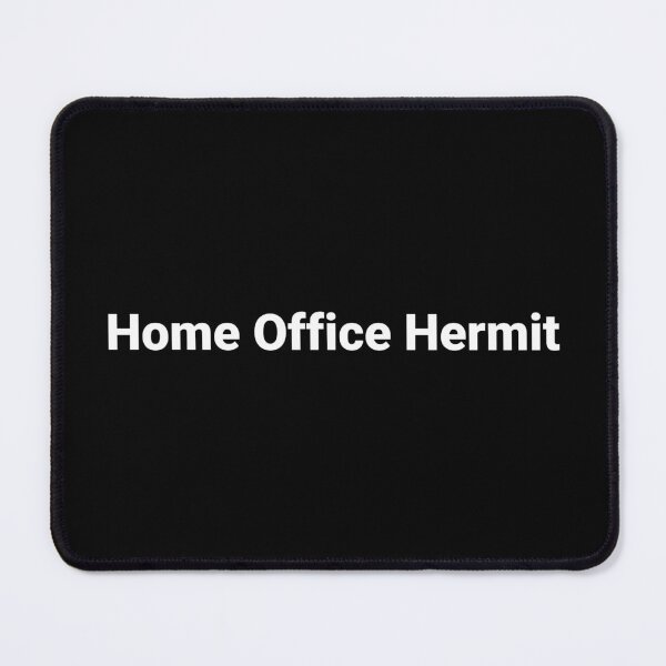 Item preview, Home Office Hermit designed and sold by Text-based T-Shirts and Gifts.