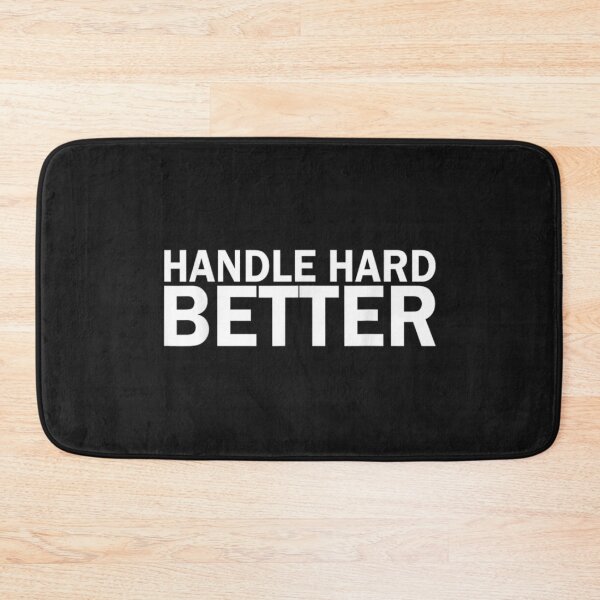Item preview, Handle Hard Better designed and sold by Tigerr3g.