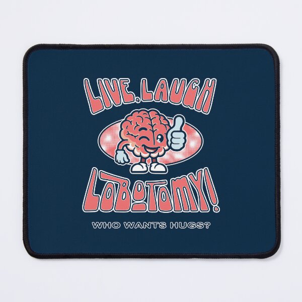 Item preview, Live, Laugh, Lobotomy Cartoon Brain Joke Quote designed and sold by CRHPOD20.