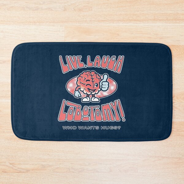 Item preview, Live, Laugh, Lobotomy Cartoon Brain Joke Quote designed and sold by CRHPOD20.