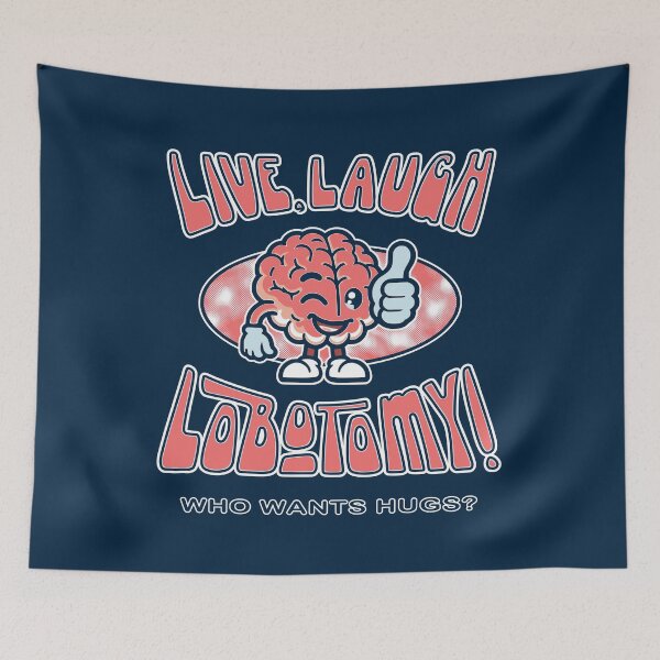 Item preview, Live, Laugh, Lobotomy Cartoon Brain Joke Quote designed and sold by CRHPOD20.