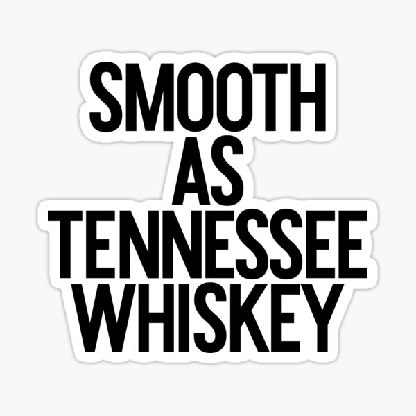 Lisse comme le whisky du Tennessee: Buveur de mauvaises herbes d'alcool Sticker