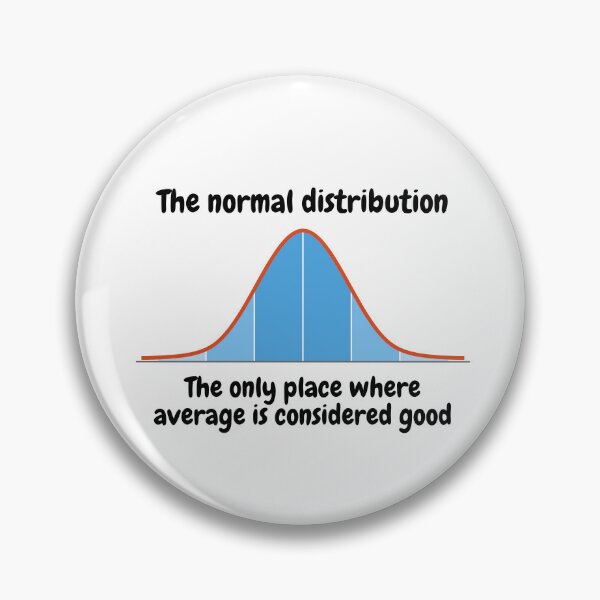 Item preview, The normal distribution, the only place where average is considered good designed and sold by NoetherSym.
