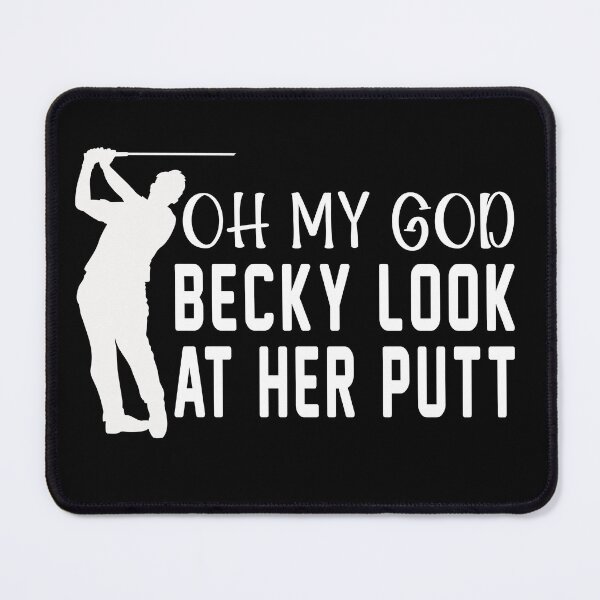 Item preview, Oh My God Becky Look At Her Putt funny golfers designed and sold by TeeFleet Noble.