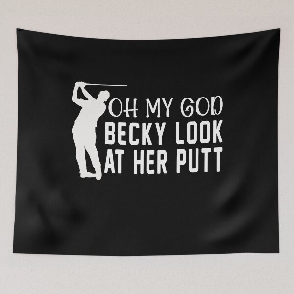 Item preview, Oh My God Becky Look At Her Putt funny golfers designed and sold by TeeFleet Noble.