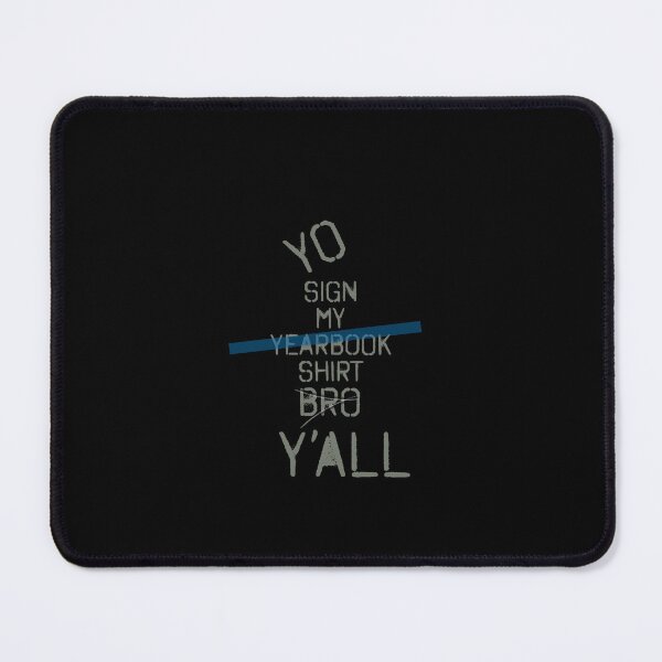 Item preview, Yo sign my shirt day y’all designed and sold by TheBruce77.