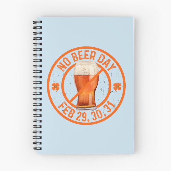 Item preview, Leap Year Laughs Guaranteed! "No Beer Day" designed and sold by kcaandwu.