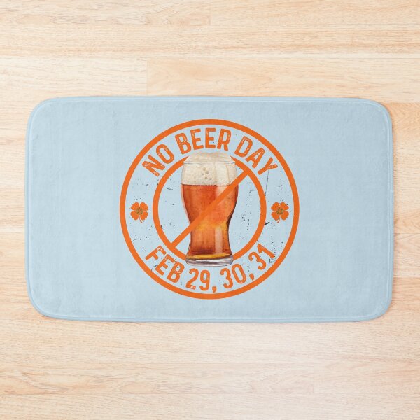 Item preview, Leap Year Laughs Guaranteed! "No Beer Day" designed and sold by kcaandwu.