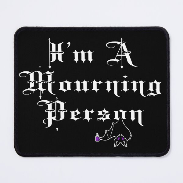 Item preview, I'm A Mourning Person designed and sold by JanGrackle.
