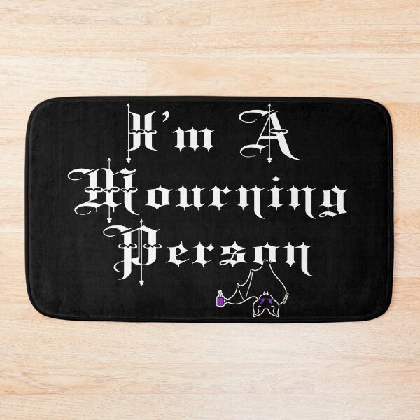 Item preview, I'm A Mourning Person designed and sold by JanGrackle.