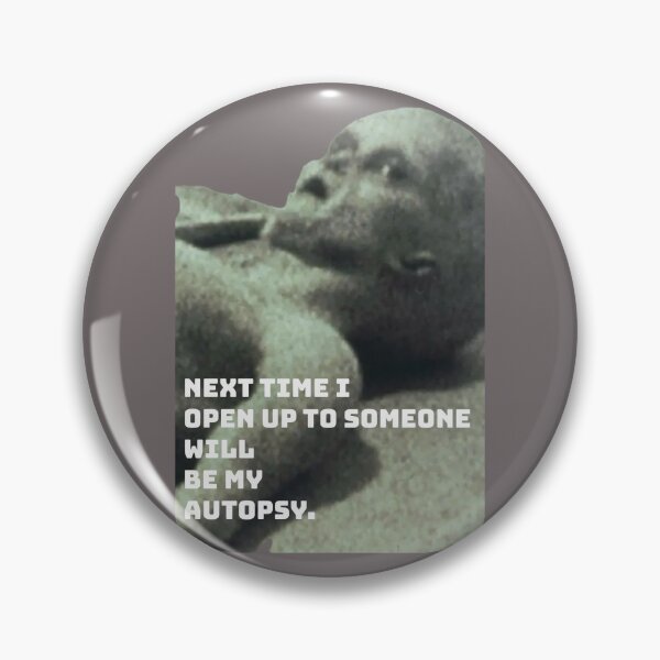 Item preview, The next time I open up to someone will be my autopsy designed and sold by Alicia Perrelli.