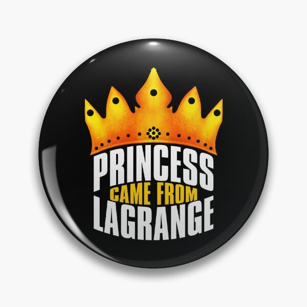 Item preview, Princess Came From LaGrange, LaGrange Georgia designed and sold by MoMidoStore.