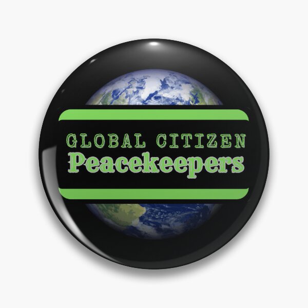 Item preview, Global Citizen Peacekeepers designed and sold by schmerkers.