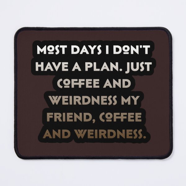 Item preview, Just Coffee and Weirdness  designed and sold by  Kink Ink Designs.