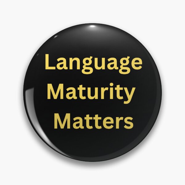 Item preview, Language Maturity Matters designed and sold by schmerkers.