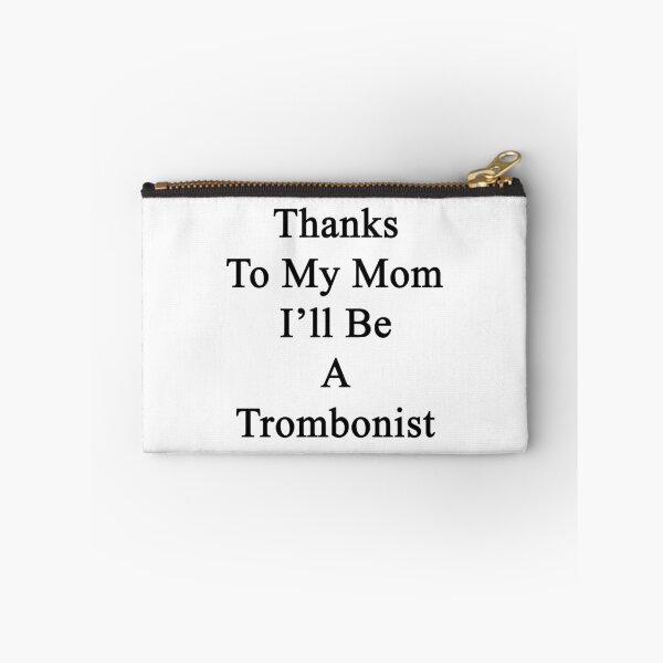 Item preview, Thanks To My Mom I'll Be A Trombonist  designed and sold by supernova23.