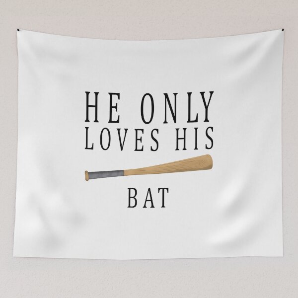 Item preview, He only loves his bat designed and sold by Picasmus Tees.