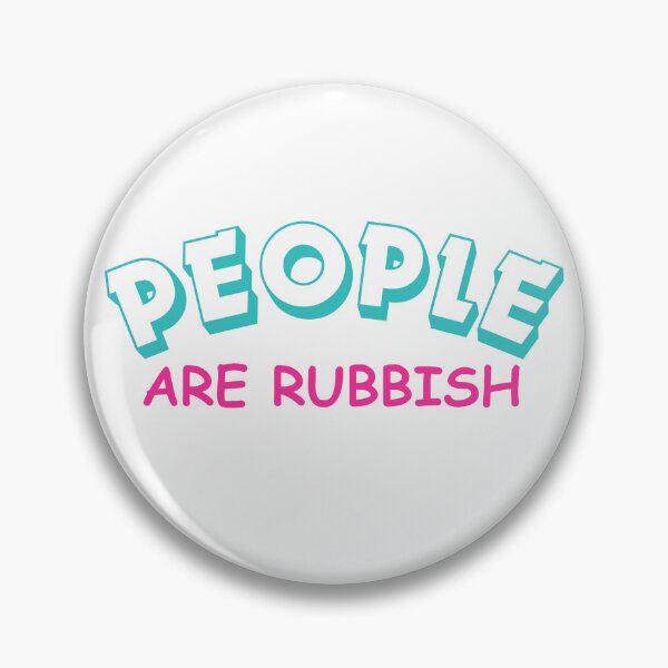 Item preview, People Are Rubbish designed and sold by MonsterDelights.