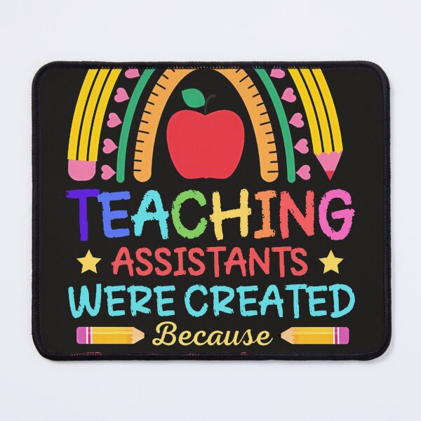 Item preview, Teaching Assistants Were Create Because Teacher School designed and sold by MakayaClothing5.