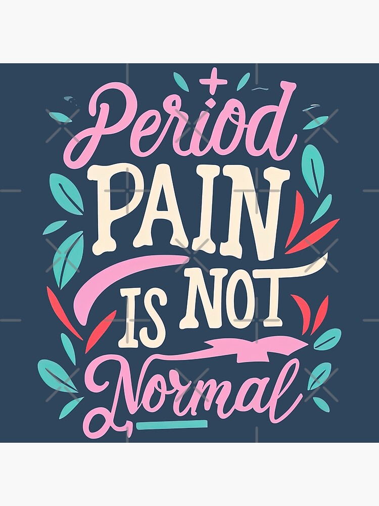 Period Pain is Not Normal Greeting Card