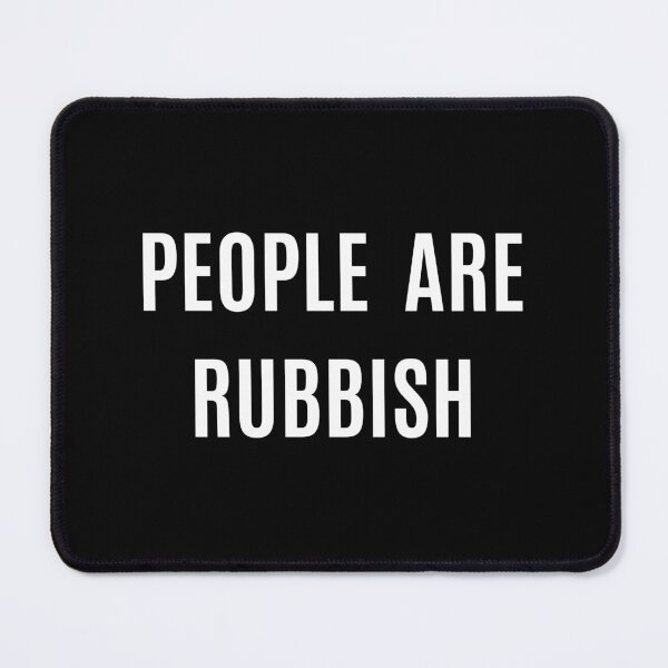 Item preview, People Are Rubbish designed and sold by MonsterDelights.