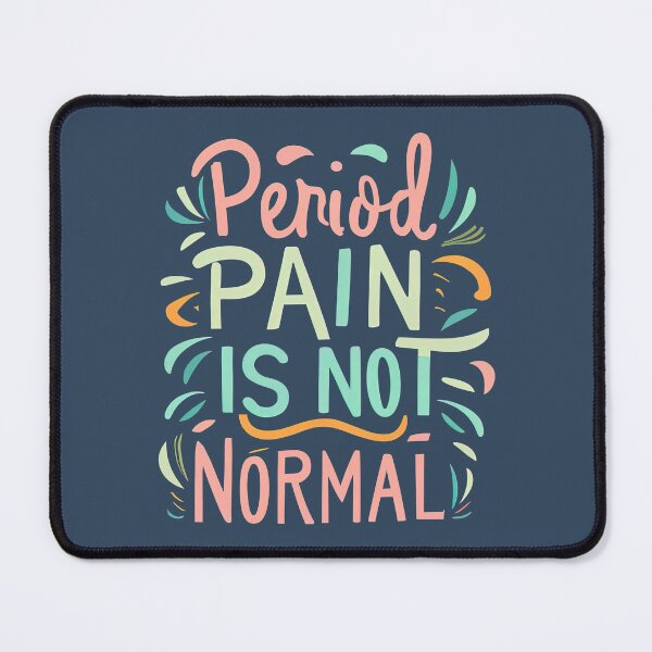 Item preview, Period Pain is Not Normal designed and sold by graphic-genie.