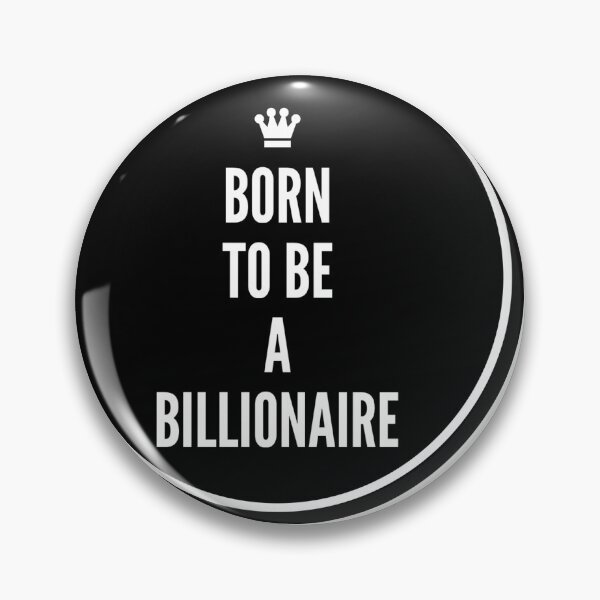 Item preview, BORN TO BE A BILLIONAIRE designed and sold by Abhi1083.