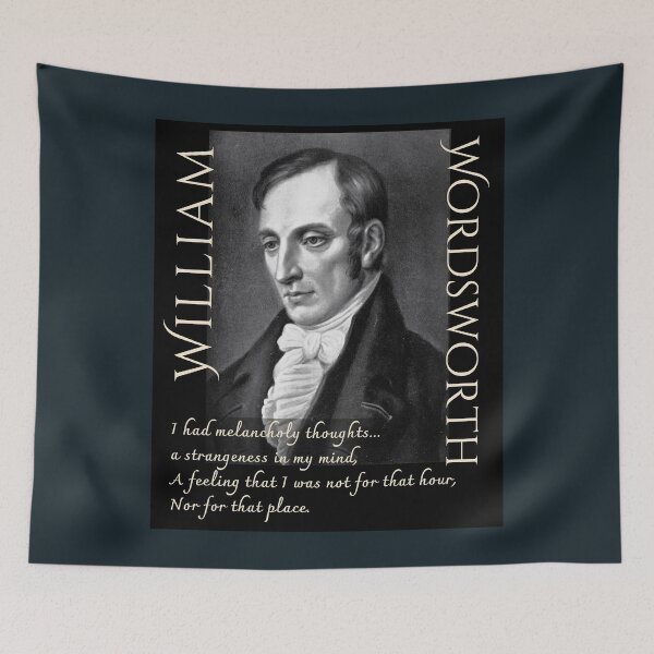 Item preview, William Wordsworth portrait and  quote: I had melancholy thoughts... a strangeness in my mind, A feeling that i was not for that hour, designed and sold by artbleed.