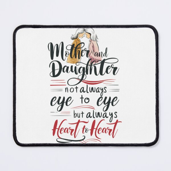 Item preview, Mother And Daughter Not Always Eye To Eye But Always Heart To Heart" Inspirational Quote Design designed and sold by Colorful-Garden.