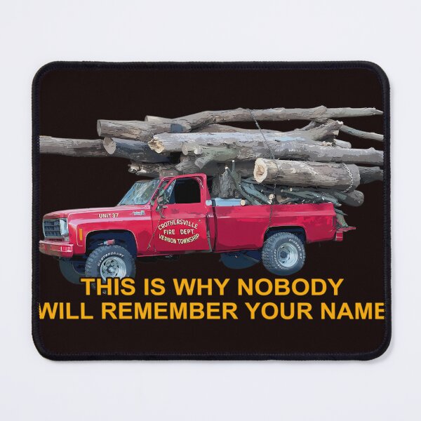 Item preview, This Is Why Nobody Will Remember Your Name designed and sold by ETHAPORTER.