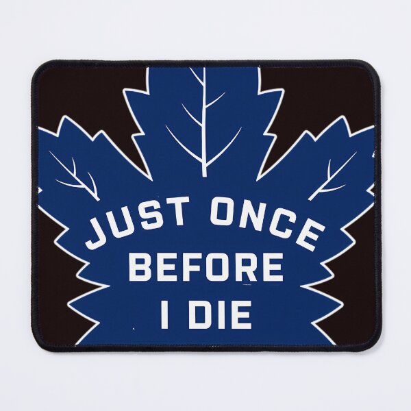 Item preview, "Just Once Before I Die" Leaf Joke designed and sold by ClaytoPipkin.