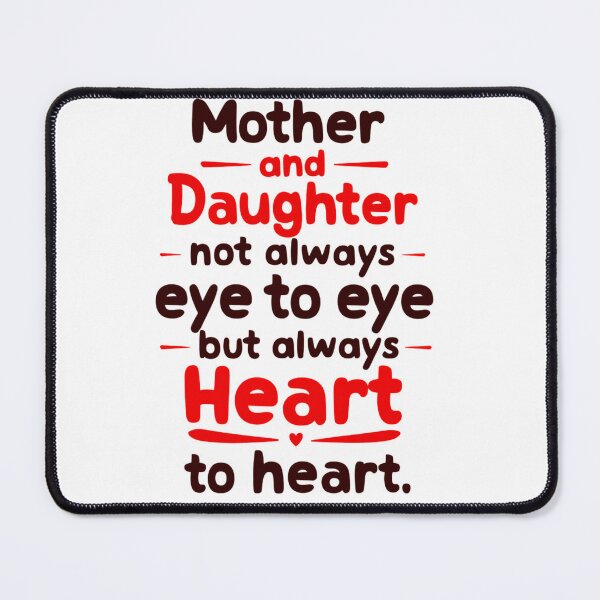 Item preview, Mother And Daughter Not Always Eye To Eye But Always Heart To Heart" Inspirational Quote Design designed and sold by Colorful-Garden.