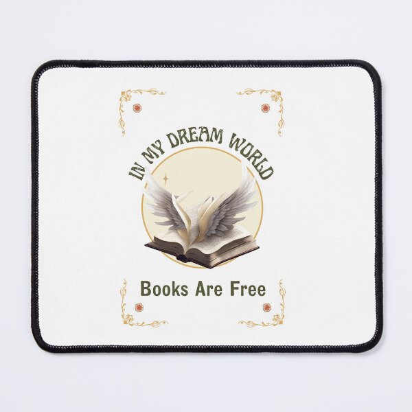 Item preview, In my dream world Books are free Bookish Book Lovers designed and sold by CyberArtistOne.