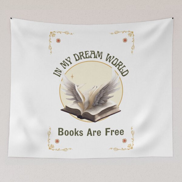Item preview, In my dream world Books are free Bookish Book Lovers designed and sold by CyberArtistOne.