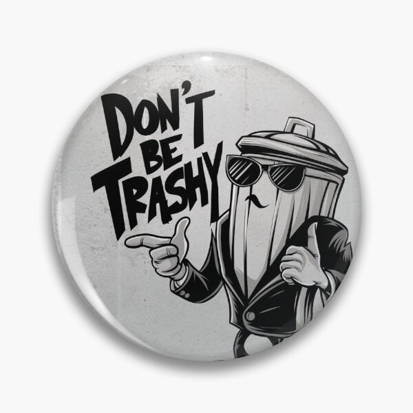 Item preview, Don't be trashy designed and sold by TeeToop1.
