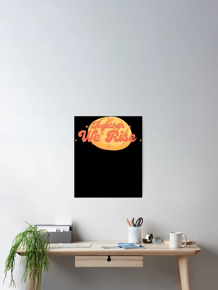 Thumbnail 2 of 3, Poster, Together We Rise Bread designed and sold by Rashaeaver23.