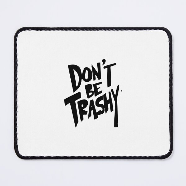 Item preview, Don't be trashy designed and sold by TeeToop1.