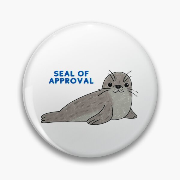 Item preview, Seal of Approval designed and sold by kateoshea03.