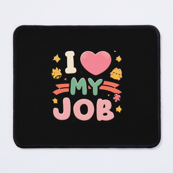Item preview, I Love My Job designed and sold by Itsheartshop.